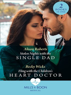 cover image of Stolen Nights With the Single Dad / Fling With the Children's Heart Doctor